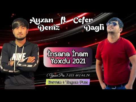 Ayxan Deniz ft Cefer Dagli - Insana Inam Yoxdu 2021