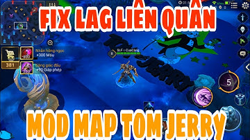 Hướng Dẫn Fix Lag Mod Map Tom Jerry Cực Đẹp| Liên Quân Mobile