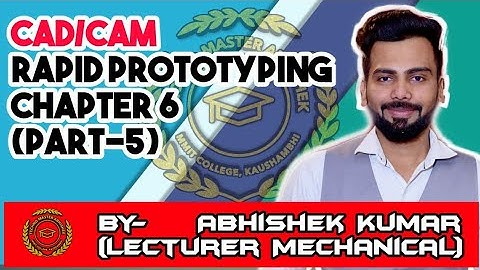 LECTURE-43# Rapid Prototyping(CH.6,PART-5) ##CAD/CAM#MECH.ENGG.4thSEM