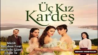 Üç Kız Kardeş Dizi Müzikleri - Derin Yaralar