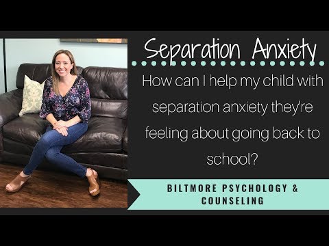 How do I help my child with separation anxiety as they head back to school?