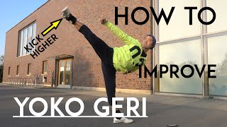HOW TO IMPROVE YOKO GERI and to KICK HIGHER - side kick - TEAM KI