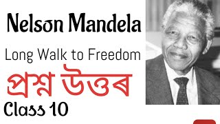 Nelson Mandela: long walk to freedom | class 10 English Chapter 2 Question Answer in Assamese SEBA