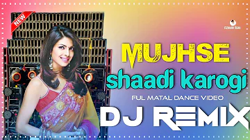 Mujhse Shaadi Karogi - Ful Hard Bass Khatra Dance Mix 2023 Puja Spl DJ Azahar || DJ DS MIX