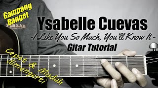 Miniatura del video "(Gitar Tutorial) Ysabelle Cuevas - I Like You So Much, You'll Know It |Mudah & Cepat dimengerti"