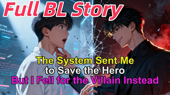 BL Story🌈The System Sent Me to Save the Hero — But I Fell for the Villain Instead #BL #Yaoi  #lgbtq