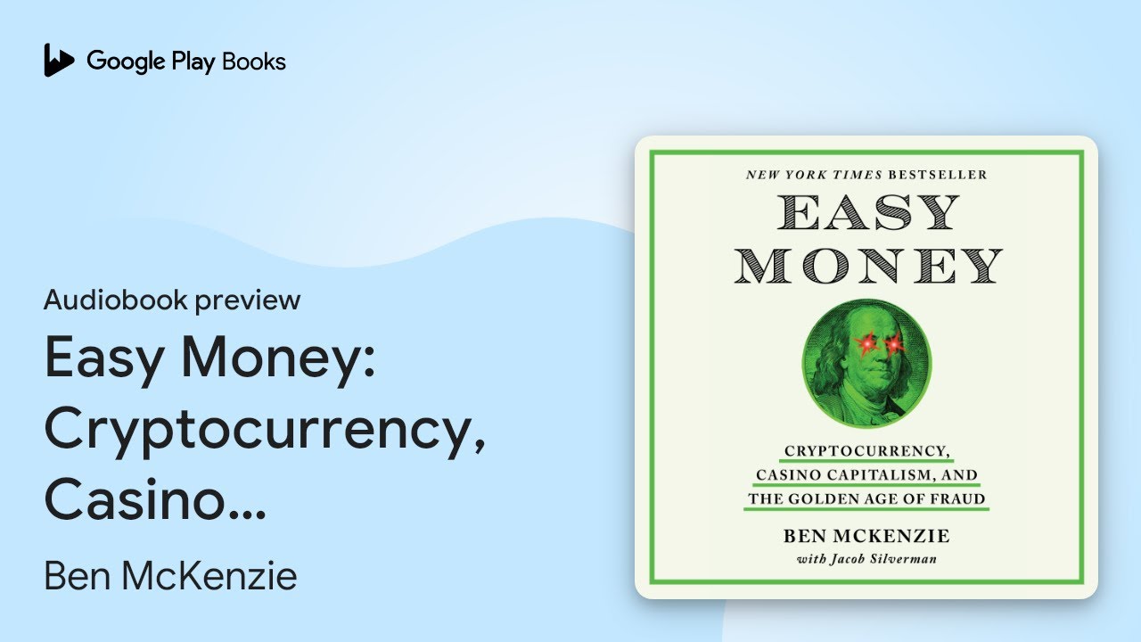 Easy Money: Cryptocurrency, Casino Capitalism,… by Ben McKenzie