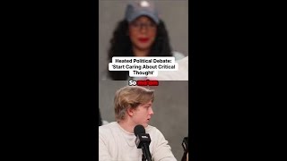 Heated Political Debate: 'Start Caring About Critical Thought'