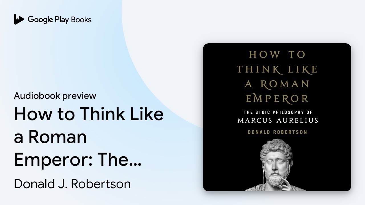 How to Think Like a Roman Emperor: The Stoic… by Donald J. Robertson