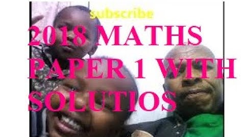 2018 FULL KCSE MATHEMATICS PAPER 1 WITH SOLUTIONS