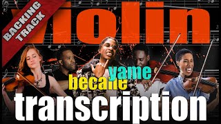 How to Play the becane yame violin transcription [ BACKING TRACK ] [ VIOLIN SHEET MUSIC ]