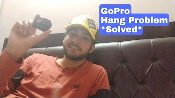 GoPro Hang Problem (FIXED)