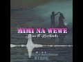 Stone Feat Binho Mimi Na Wewe Official Musicaudio Stone Feat Binho Mimi Na Wewe Official Musicaudio