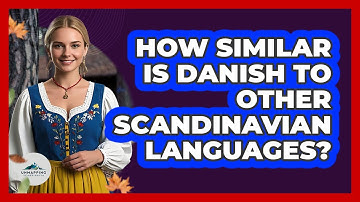How Similar Is Danish To Other Scandinavian Languages? - Unmapping Scandinavia