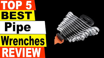 TOP 5 Best Pipe Wrenches Review 2021