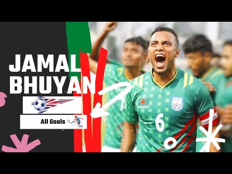 Jamal Bhuyan All Goals  Scored  For Bangladesh || Sports Tune