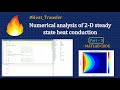 🔥 Numerical Analysis of 2-D Conduction Steady state heat transfer. PART - 3: MATLAB CODE.