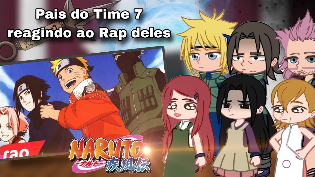 Os pais do Time 7 reagindo ao Rap do time 7 (Gacha Club) Naruto 