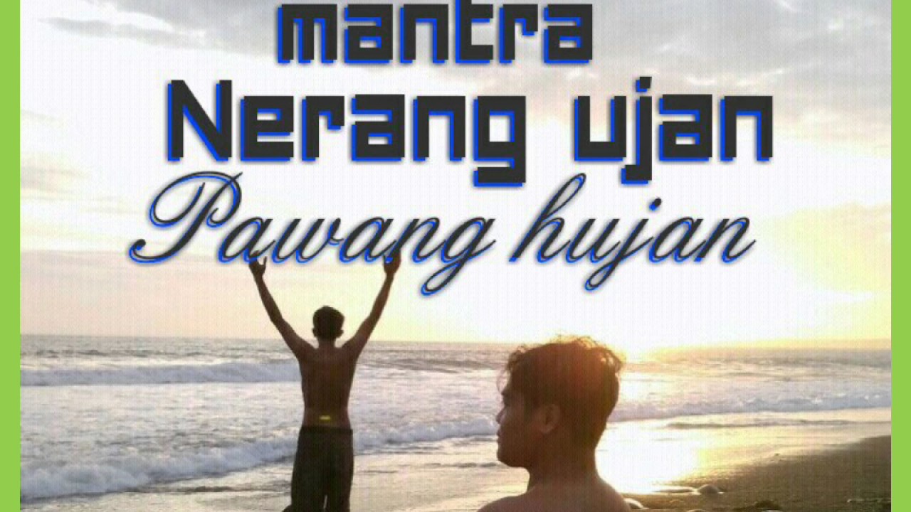 Nerang Hujanmantra Pawang Hujan Balicara Nerang Ujan YouTube