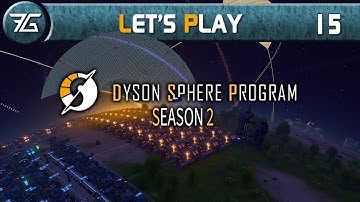 Dyson Sphere Program - Season 2 - Ep 15 Maximizing Production
