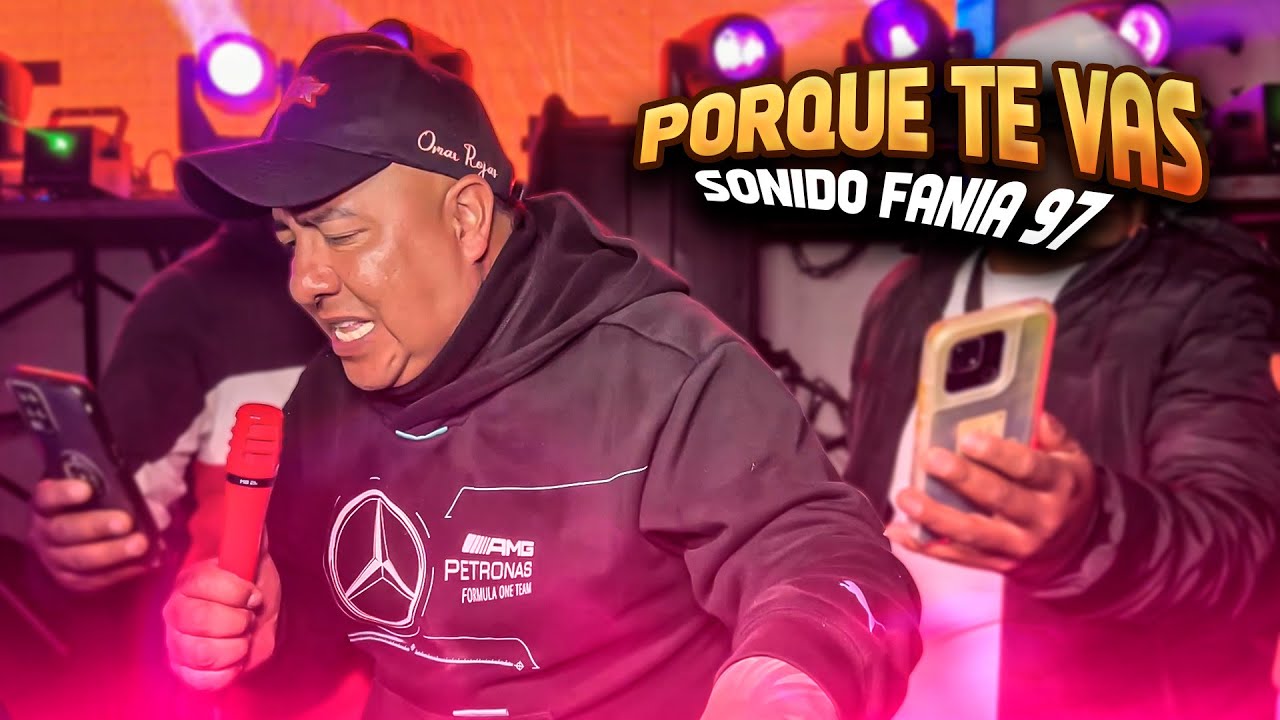 PORQUE TE VAS VERSION SONIDO FANIA 97 ~ LA MAGDALENA TLALTELULCO MARZO 2025