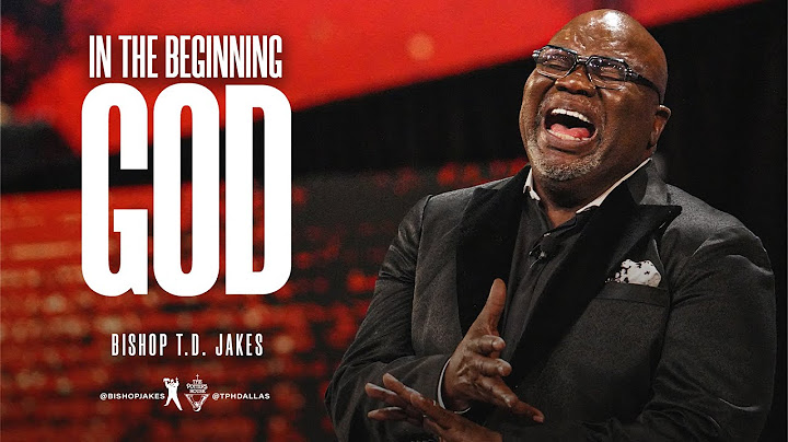 In The Beginning God - Bishop T.D. Jakes