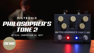 Pigtronix Philosopher's Tone 2 | Optical Compressor with Grit | Official Demo