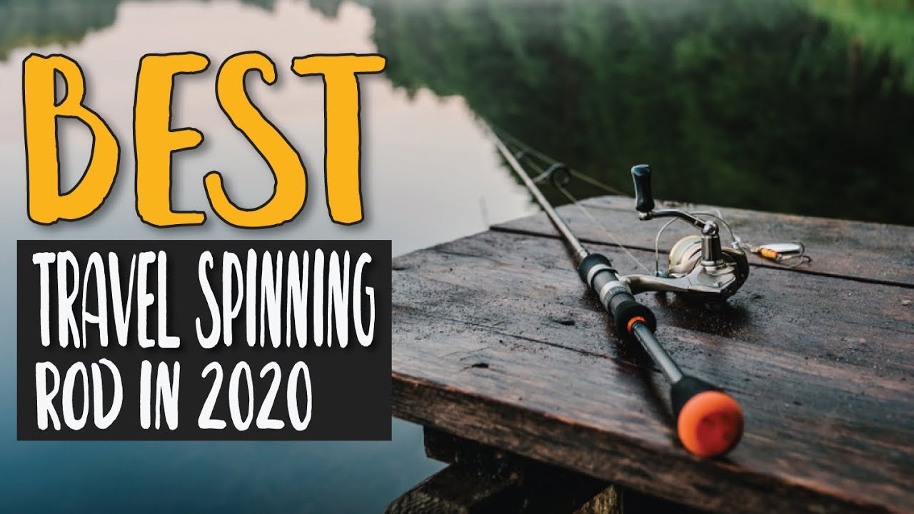 Best Travel Spinning Rod In 2020 – Pick Up The Most Budget