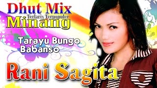 Rani Sagita - Tarayu Bungo Babanso | Dhut Mix| Dangdut Minang Terpopuler