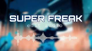 Super freak ( Rick James) - edit audio