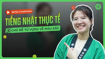 #3 TIẾNG NHẬT THỰC TẾ || Từ vựng về chủ đề màu sắc 🌈