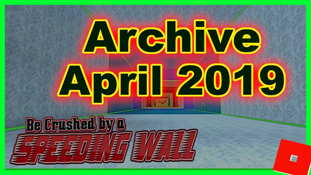 Old Codes Archive April 2019 Be Crushed By A Speeding Wall Roblox Youtube - the impossiwall roblox be crushed by a speeding wall w radiojh