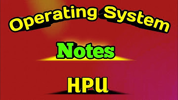 Operating System Notes HPU ||HANDWRITTEN|| B.SC 3Rd YEAR 2023