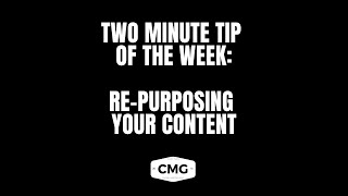 Two Minute Social Media Tip: Re-Purpose Your Content