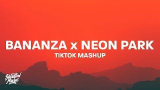 Bananza (Belly Dancer) x Neon Park (TikTok Mashup) [Lyrics] \