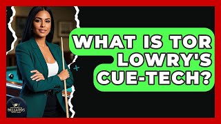 What Is Tor Lowry's Cue-Tech? - Billiards Hustlers