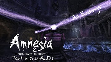 Amnesia: The Dark Descent - Part 6 🧪Full Walkthrough🔥ALL ENDINGS!! #frictionalgames #amnesia