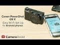 Connect your Canon Powershot G9X to your Android phone via Wi-Fi