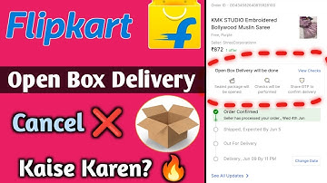 Flipkart se Open Box Delivery Kaise Cancel Karen? | How to Cancel Open Box Delivery in Flipkart 🔥