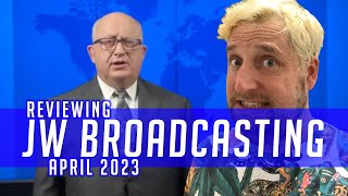 Reviewing JW Broadcasting - April 2023 (with Geoffrey Jackson)