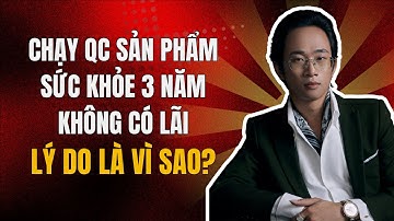 Chạy Quảng Cáo Sản Phẩm Sức Khỏe 3 Năm Không Có Lãi, Lý Do Là Vì Sao? | Chữa Bài | Chu Minh Hạnh