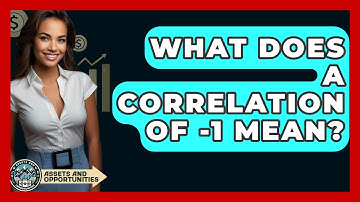 What Does A Correlation Of -1 Mean? - AssetsandOpportunity.org