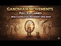 Gandhian Movements Full Explained | Non-Cooperation Movement One-Shot