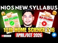 NIOS Home Science 216 New Updated Syllabus 2026 Class 10 | Latest Syllabus + Exam Pattern Blueprint