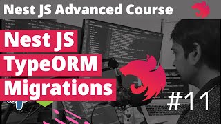 Nest JS Advanced Course - Nest JS with TypeORM Migrations #11