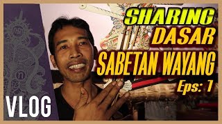 SHARING DASAR SABETAN WAYANG || SINAU BARENG EPS:1