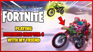 Playing FORTNITE CHAPTER 4 With My Friend (Fortnite)