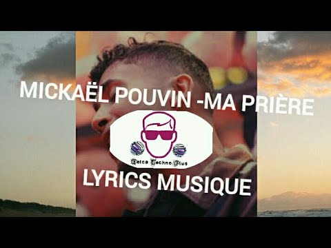 Mickaël Pouvin-Ma Prière/Lyrics musique - YouTube