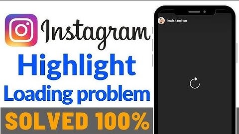 How to Fix Instagram Highlight Loading Problem in 2023 (Easiest Solution)
