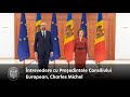 Întrevedere cu Președintele Consiliului European, Charles Michel